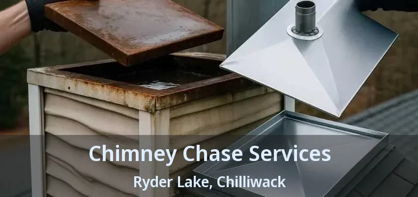 Chimney Chase Services Ryder Lake, Chilliwack - BC