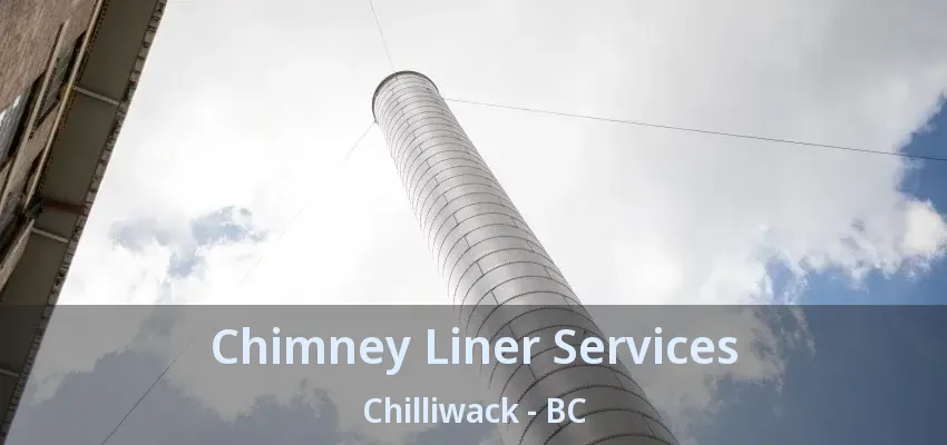 Chimney Liner Services Chilliwack - BC Chimney Liner Services Chilliwack - BC