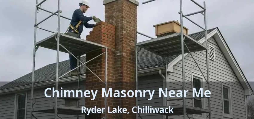 Chimney Masonry Near Me Ryder Lake, Chilliwack - BC