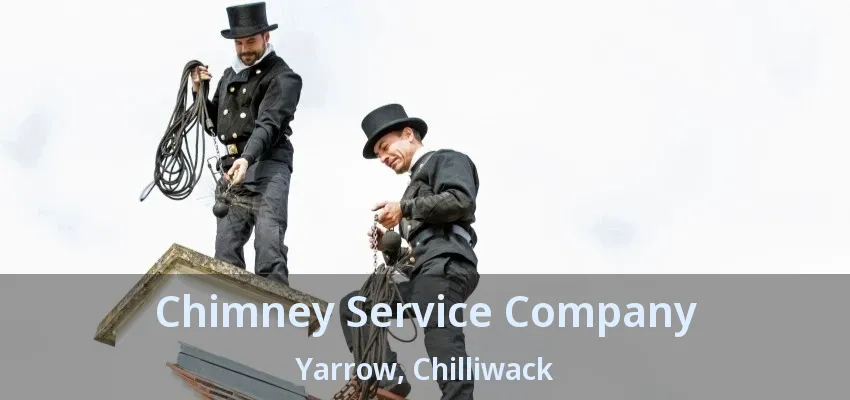 Chimney Service Company Yarrow, Chilliwack - BC