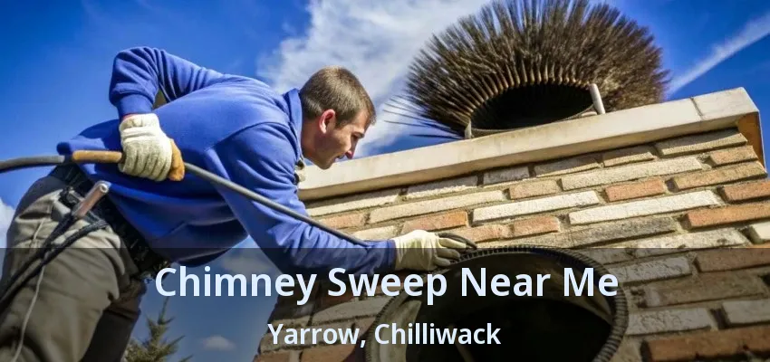 Chimney Sweep Near Me Yarrow, Chilliwack - BC