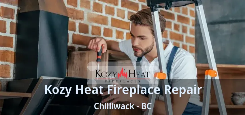 Kozy Heat Fireplace Repair Chilliwack - BC Kozy Heat Fireplace Repair Chilliwack - BC