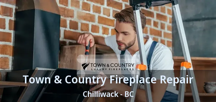 Town & Country Fireplace Repair Chilliwack - BC Town & Country Fireplace Repair Chilliwack - BC