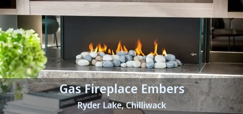 Gas Fireplace Embers Ryder Lake, Chilliwack - BC Gas Fireplace Embers Ryder Lake, Chilliwack - BC