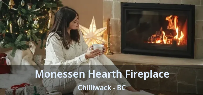 Monessen Hearth Fireplace Chilliwack - BC